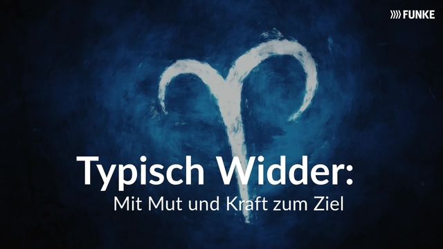 Typisch Widder: Mit Mut und Kraft zum Ziel