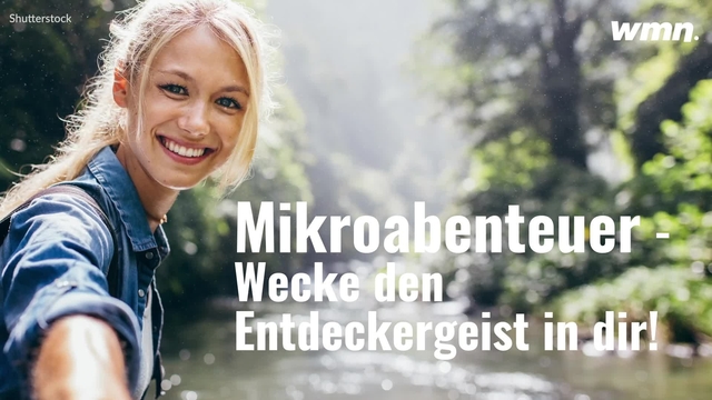 Mikroabenteuer - Wecke den Entdeckergeist in dir!