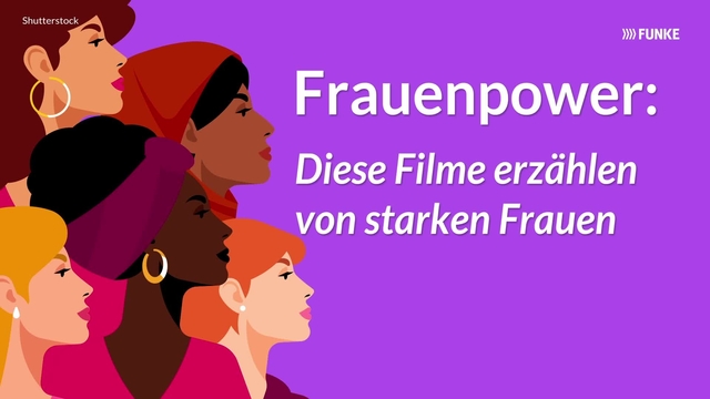 Frauenpower: Diese Filme erzählen von starken Frauen