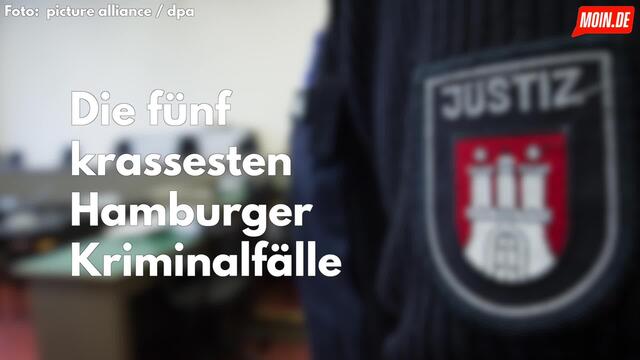 Die krassesten Hamburger Kriminalfälle