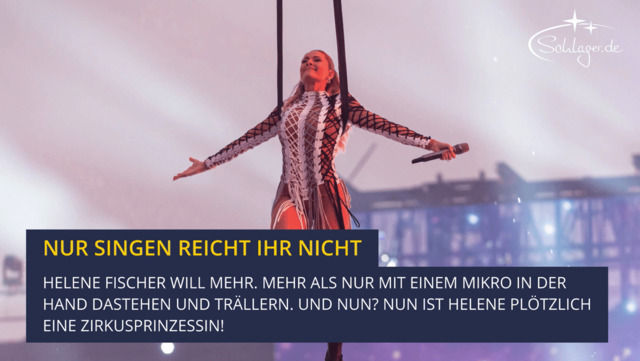 Helene Fischer: Plötzlich Zirkusprinzessin