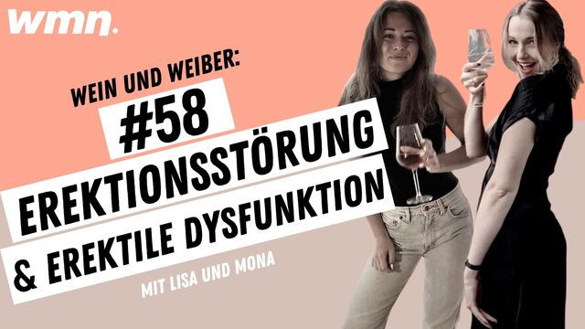 #58 Erektionsstörungen & Erektile Dysfunktion: 10 Mythen über schlaffe Penisse | Wein & Weiber | wmn