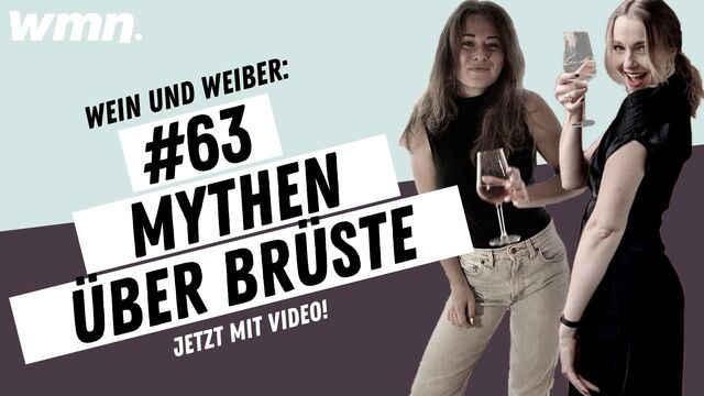 #63 Mythen über Brüste | Wein & Weiber | wmn