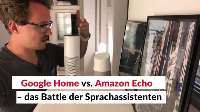 Google Home vs. Amazon Echo: Battle der Sprachassistenten