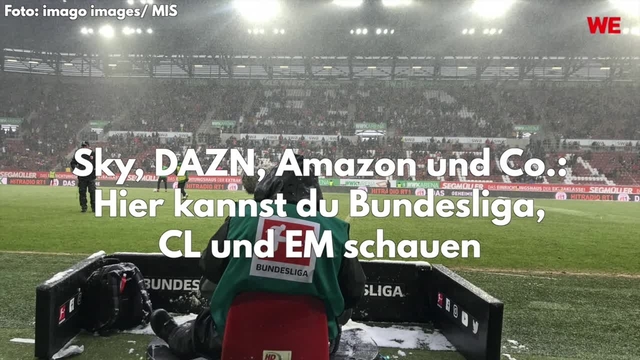 Sky, DAZN, Amazon und Co.: Hier kannst du die Bundesliga, CL und EM schauen