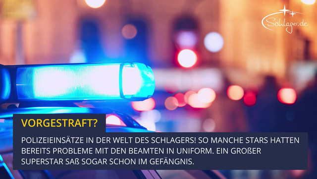 Diese Schlagerstars hatten Stress mit der Polizei