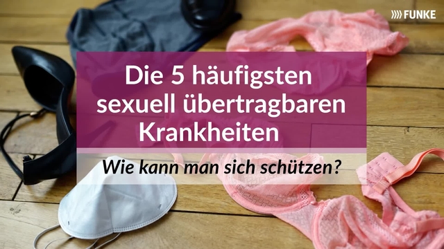 Die 5 häufigsten sexuell übertragbaren Krankheiten - Wie kann man sich schützen?