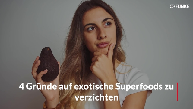 4 GruÌˆnde auf exotische Superfoods zu verzichten