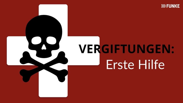 Vergiftungen: Erste Hilfe