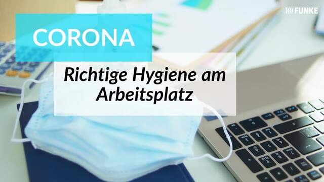 Corona: Richtige Hygiene am Arbeitsplatz