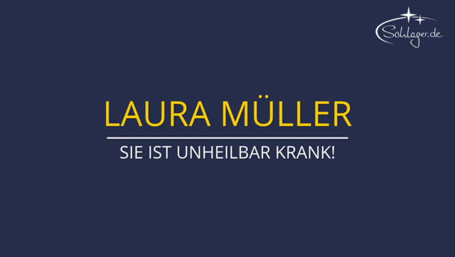 Laura Müller: Sie ist unheilbar krank