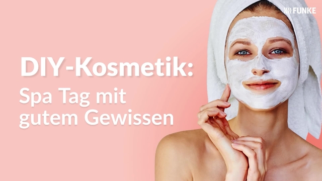 DIY-Kosmetik - Spa Tag mit gutem Gewissen