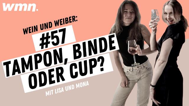 #57 Periodenartikel: Tampon, Binden oder Cup? | Wein & Weiber | wmn