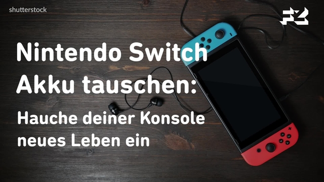 Nintendo Switch - Akku Austausch  Bei schnellem Akkuverlust in