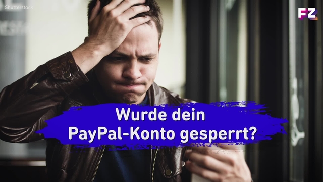 PayPal-Konto gesperrt: Das kannst du jetzt tun