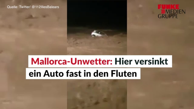 Mallorca-Unwetter: Hier versinkt ein Auto fast in den Fluten