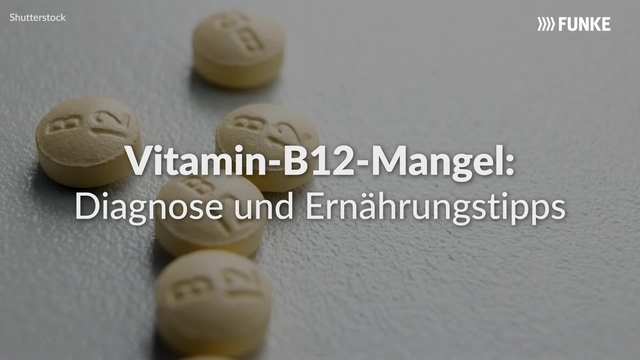 Vitamin-B12-Mangel - Diagnose und Ernährungstipps